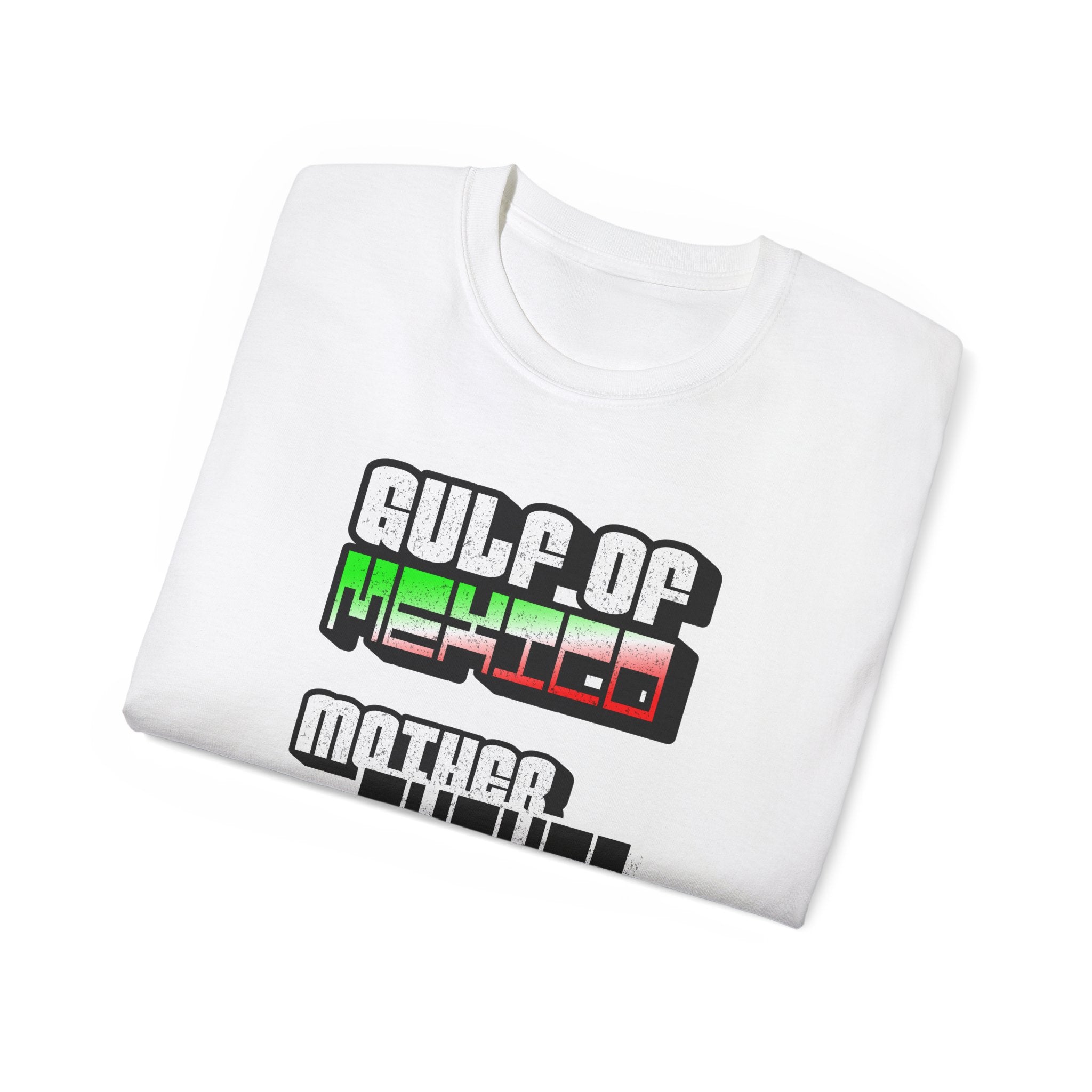Gulf Of Mexico Mother Fucker - Unisex Ultra Cotton Tee - Damned Threads